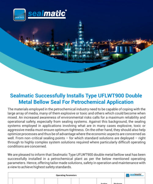 Sealmatic Successfully Installs Type UFLWT900 Double Metal Bellow Seal For Petrochemical Application